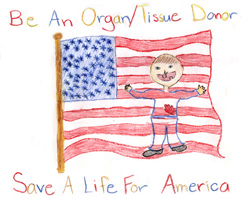 Organ Donor Poster Winner for 3rd Grade thru 5th Grade 2002. Poster title is Be An Organ/Tissue Donor Save a Life for America